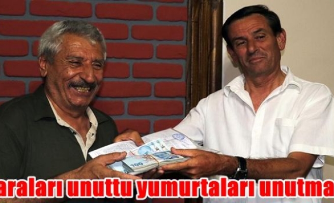 Paraları unuttu yumurtaları unutmadı