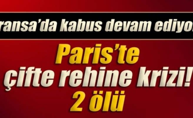 Paris’te çifte rehine krizi! 2 ölü