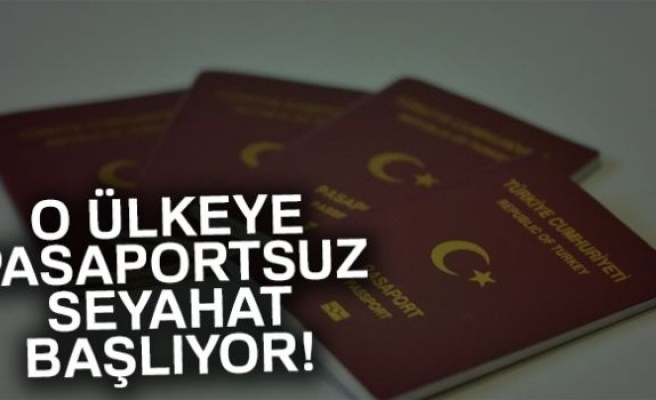 PASAPORTSUZ SEYAHAT BAŞLIYOR!