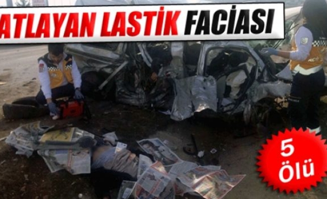 Patlayan lastik faciası: 5 ölü