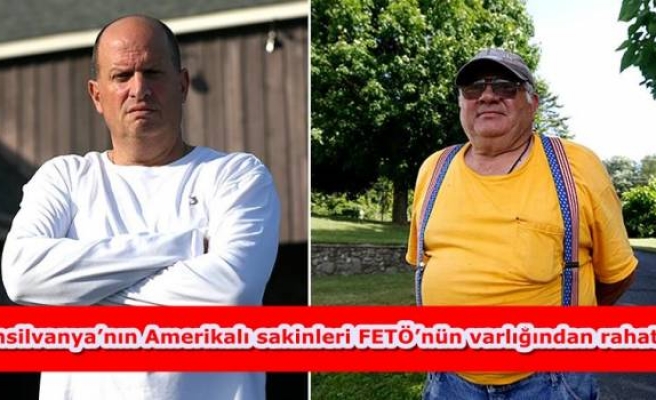 Pensilvanya’nın Amerikalı sakinleri FETÖ’nün varlığından rahatsız