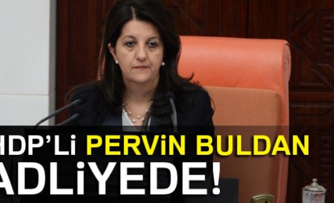 PERVİN BULDAN ADLİYEDE!