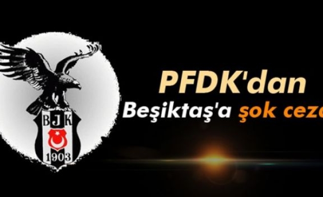 PFDK'dan Beşiktaş'a tribün kapatma cezası