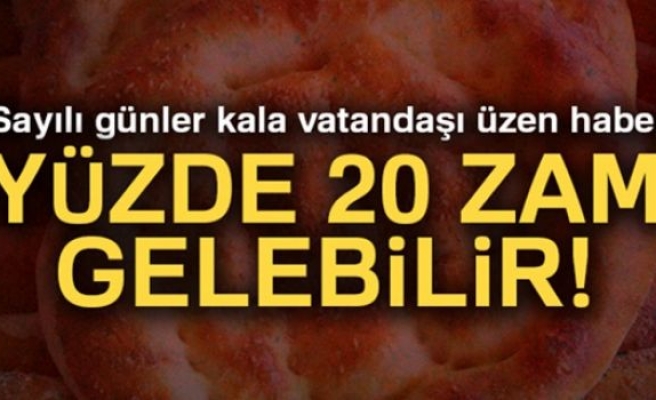 Pideye Yüzde 20 Zam Gelebilir