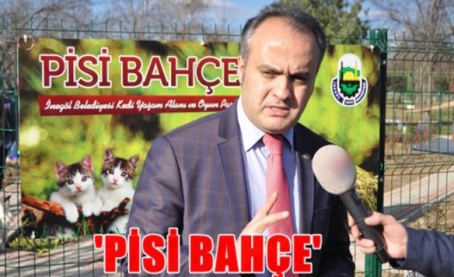 'PİSİ BAHÇE'