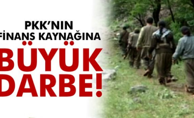 PKK'nın finans kaynağına büyük darbe