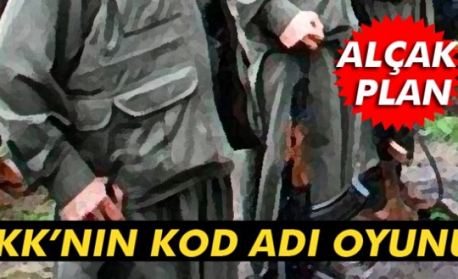 PKK'nın Kod Adı Oyunu!