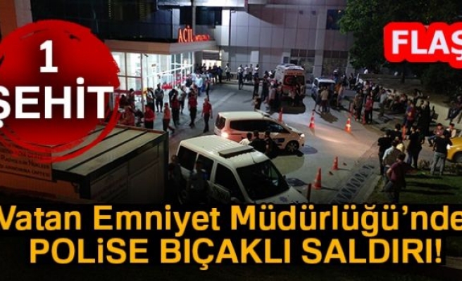 POLİSE BIÇAKLI SALDIRI!