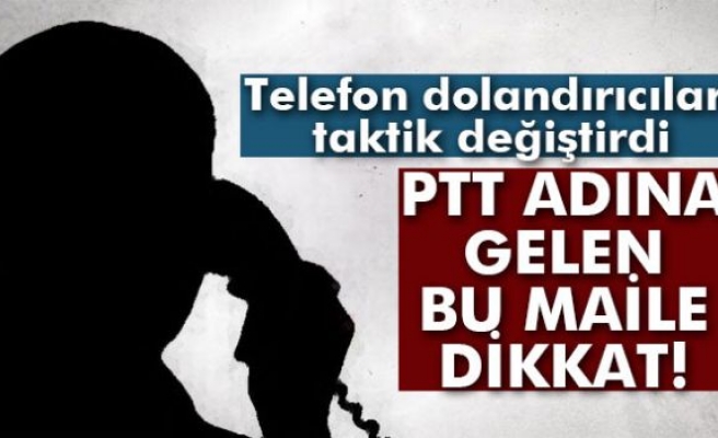 PTT adına gelen bu maile dikkat!