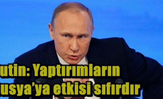 Putin: Yaptırımların Rusya’ya etkisi sıfırdır