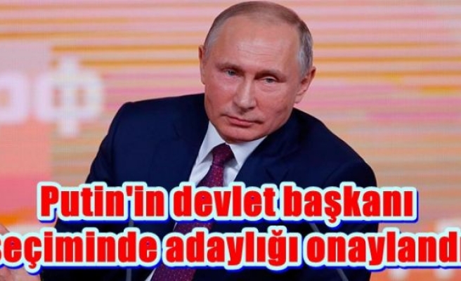 Putin'in devlet başkanı seçiminde adaylığı onaylandı