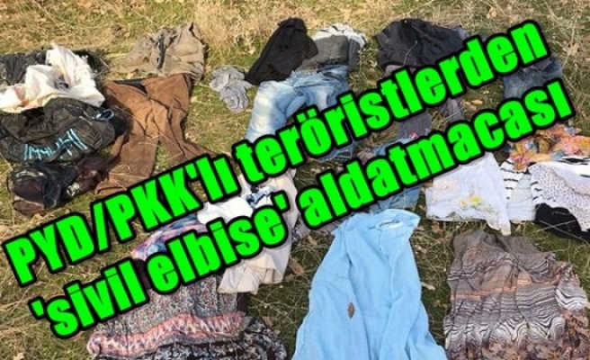 PYD/PKK'lı teröristlerden 'sivil elbise' aldatmacası