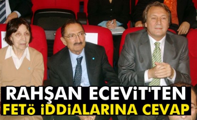 Rahşan Ecevit'ten FETÖ iddialarına cevap