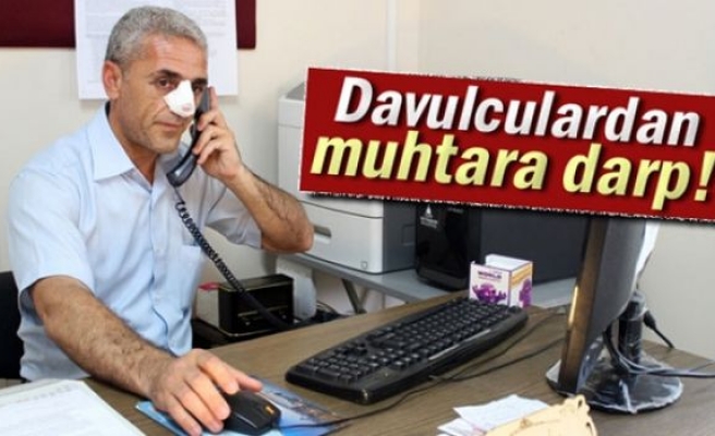 Rakip davulcular muhtarın burnunu kırdı