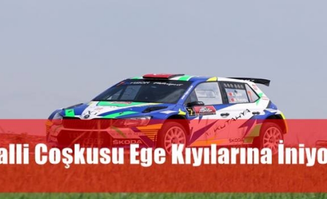 Ralli ​Coşkusu Ege Kıyalarına İniyor 