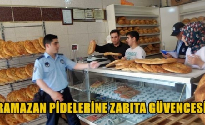 Ramazan pidesine zabıta güvencesi