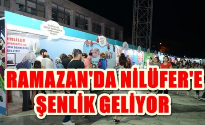 Ramazan’da Nilüfer’e Şenlik Geliyor