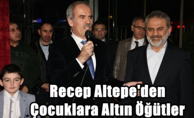 Recep Altepe'den Çocuklara Altın Öğütler