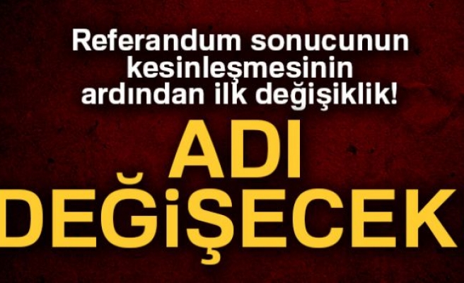 Referandum Sonucunun Kesinleşmesinin Ardından İlk Değişiklik!