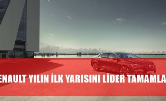 ​RENAULT YILIN İLK YARISINI LİDER TAMAMLADI 