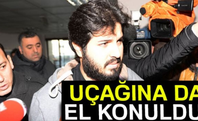 Reza Zarrab'ın uçağına el konuldu