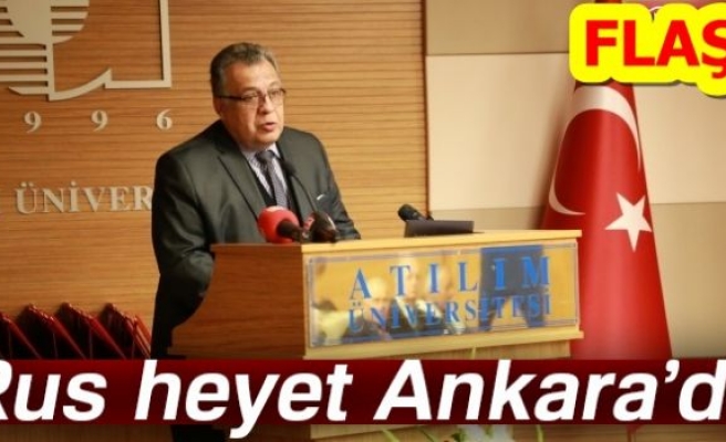 RUS HEYET ANKARA'DA!