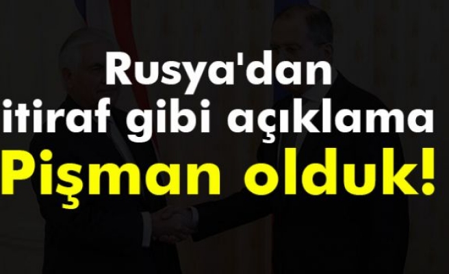 Rusya'dan İtiraf Gibi Açıklama: Pişman Olduk!