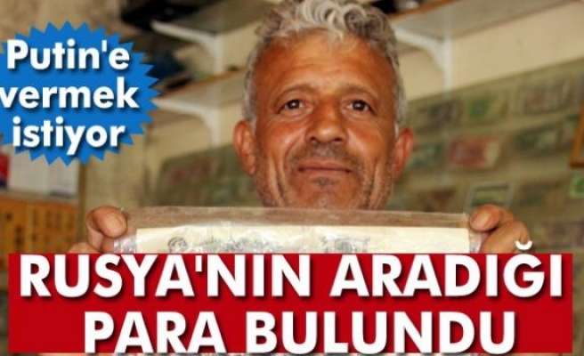 Rusya'nın aradığı para bulundu