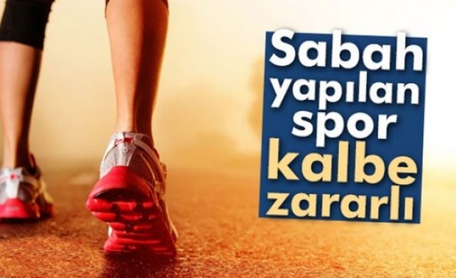 Sabah yapılan spor kalbe zararlı