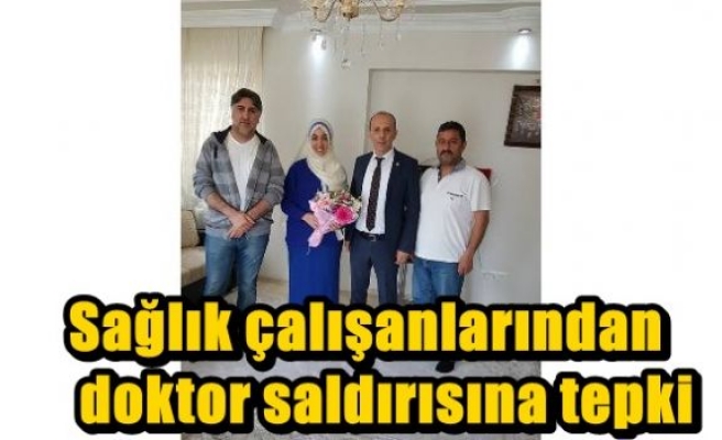 Sağlık çalışanlarından doktor saldırısına tepki