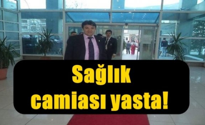  Sağlık camiası yasta!