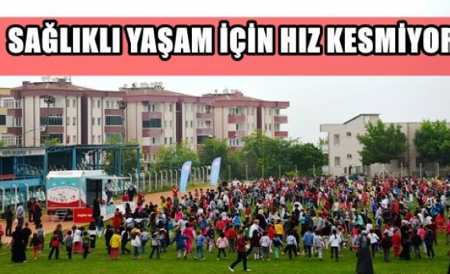 SAĞLIKLI YAŞAM İÇİN HIZ KESMİYOR…