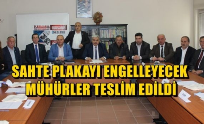 Sahte Plakayı Engelleyecek Mühürler Teslim Edildi