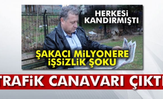 Şakacı milyoner trafik canavarı çıktı