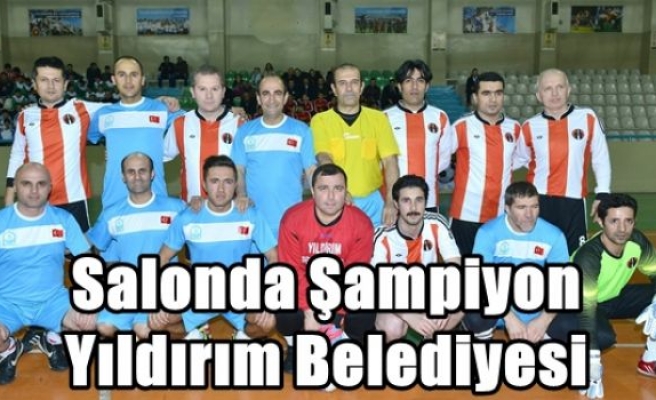 Salonda Şampiyon Yıldırım Belediyesi