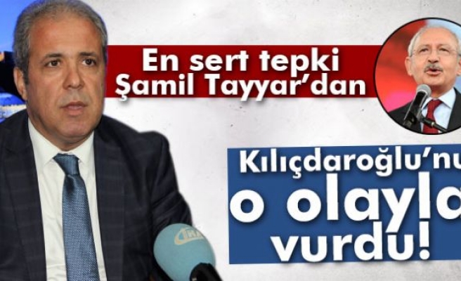 Şamil Tayyar'dan Kılıçdaroğlu’na çok sert tepki!