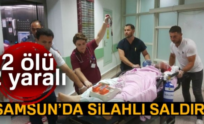 SAMSUN'DA SİLAHLI ÇATIŞMA!