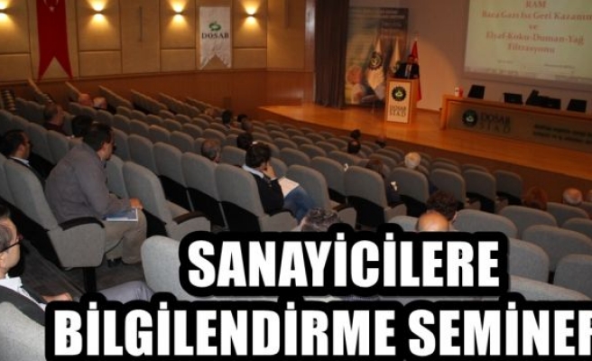  SANAYİCİLERE BİLGİLENDİRME SEMİNERİ