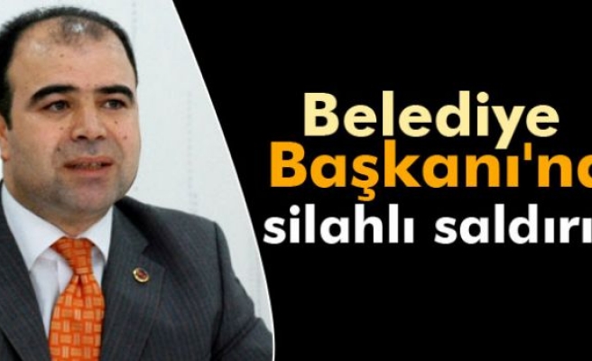 Şanlıurfa Belediye Başkanı'na silahlı saldırı