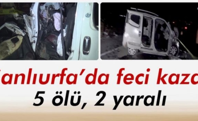 Şanlıurfa’da trafik kazası: 5 ölü,2 yaralı