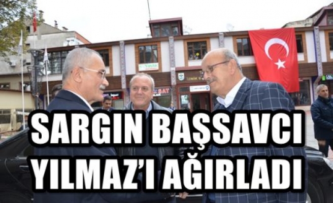 SARGIN BAŞSAVCI YILMAZ’I AĞIRLADI