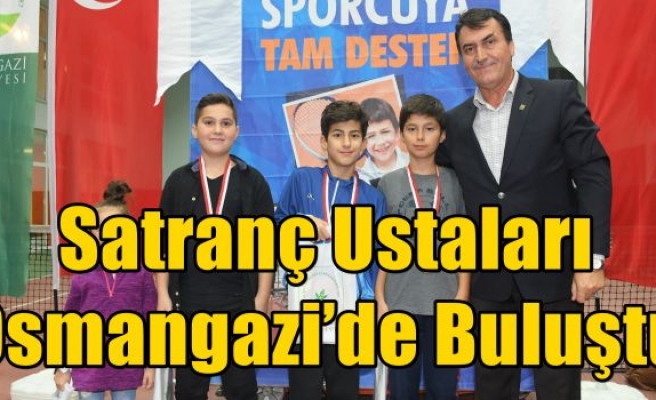 Satranç Ustaları Osmangazi’de Buluştu