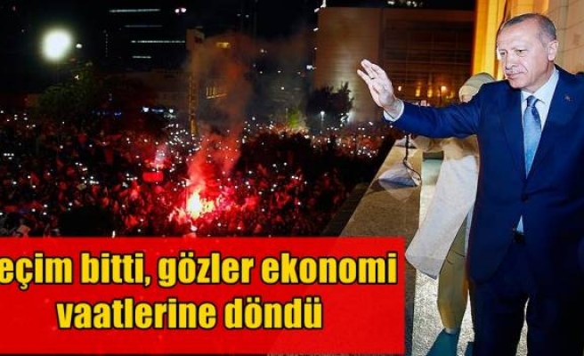 Seçim bitti, gözler ekonomi vaatlerine döndü