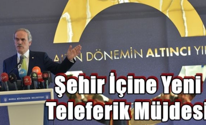 Şehir İçine Yeni Teleferik Müjdesi