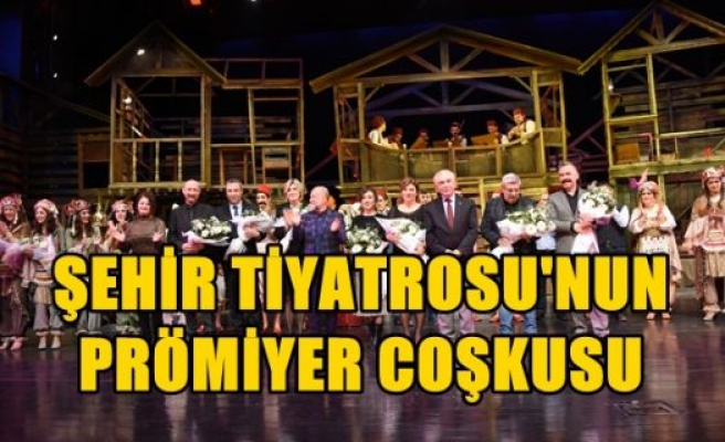 Şehir Tiyatrosu`nun prömiyer coşkusu