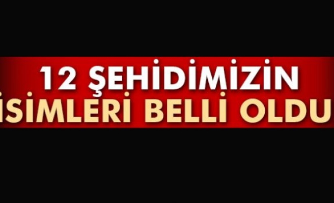 Şehit 12 polisimizin kimliği belli oldu