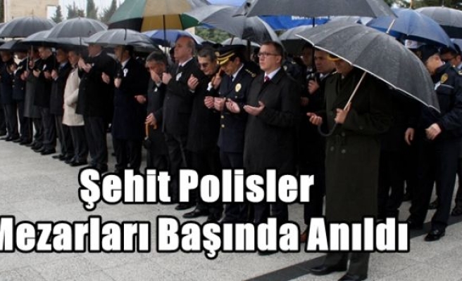 Şehit Polisler Mezarları Başında Anıldı