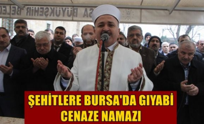 Şehitlere Bursa’da gıyabi cenaze namazı