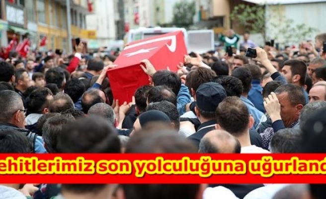 Şehitlerimiz son yolculuğuna uğurlandı