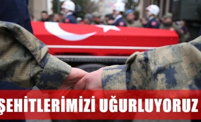 Şehitlerimizi uğurluyoruz